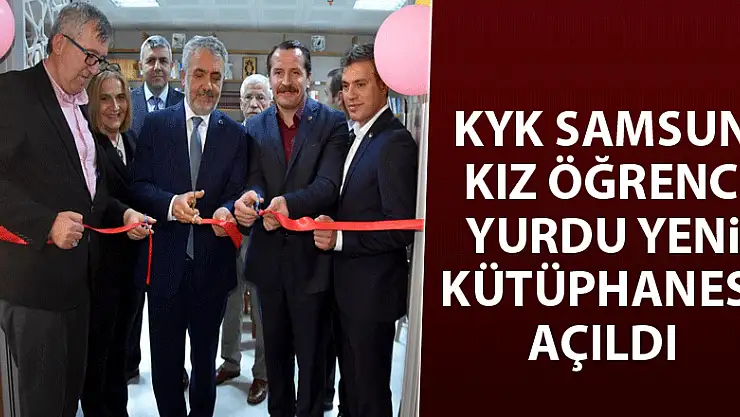 KYK Samsun Kız Öğrenci Yurdu Yeni Kütüphanesi açıldı