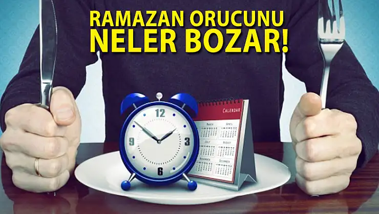 Orucu bozan şeyler durumlar haller maddeler halinde nelerdir?