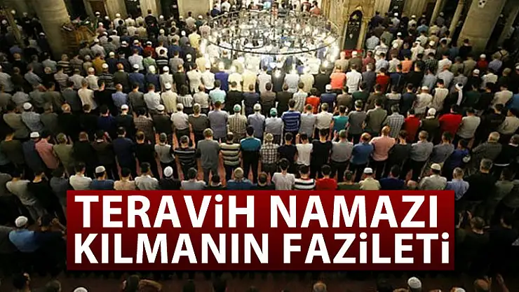 Teravih namazı kılmanın fazileti
