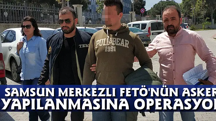 Samsun merkezli FETÖ'nün asker yapılanmasına operasyon: 14 gözaltı