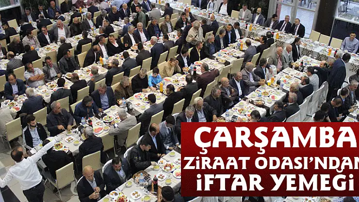 ÇARŞAMBA ZİRAAT ODASI'NDAN İFTAR YEMEĞİ
