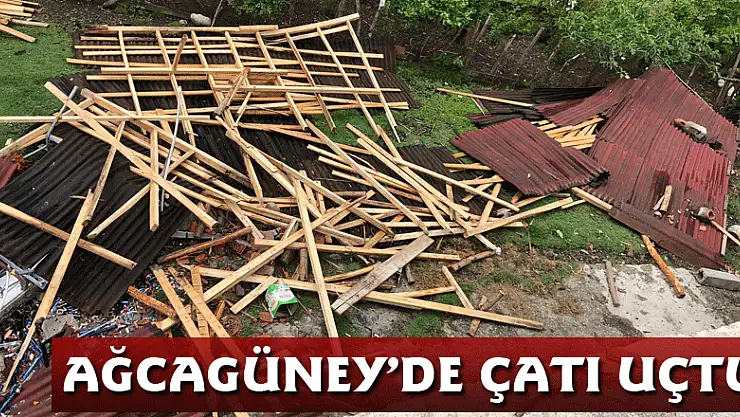 Ağcagüney'de Çatı uçtu 