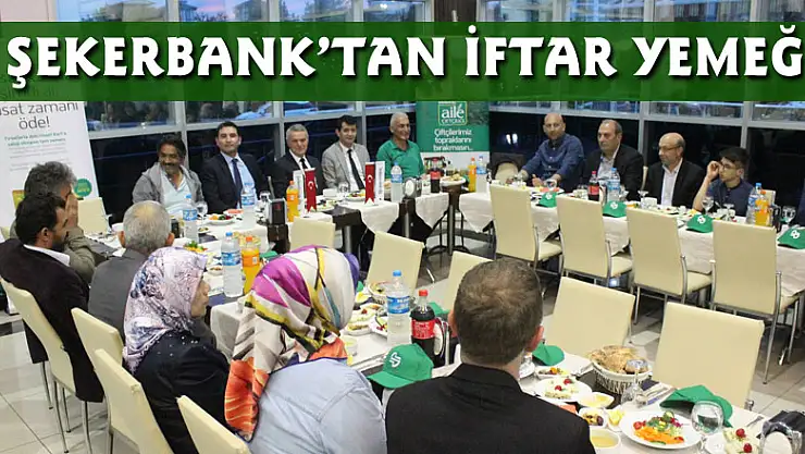 ŞEKERBANK'TAN İFTAR YEMEĞİ