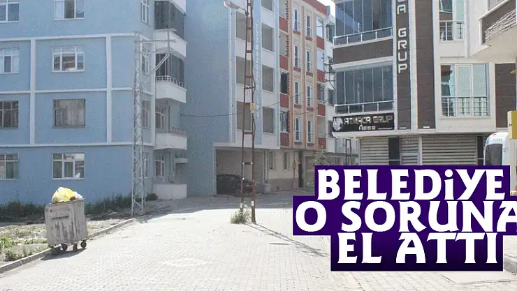 Belediye o soruna el attı