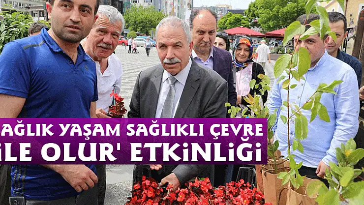 'Sağlık Yaşam Sağlıklı Çevre ile Olur' etkinliği