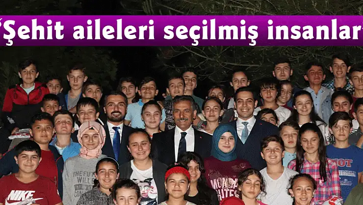 Vali Kaymak: 'Şehit aileleri seçilmiş insanlar'