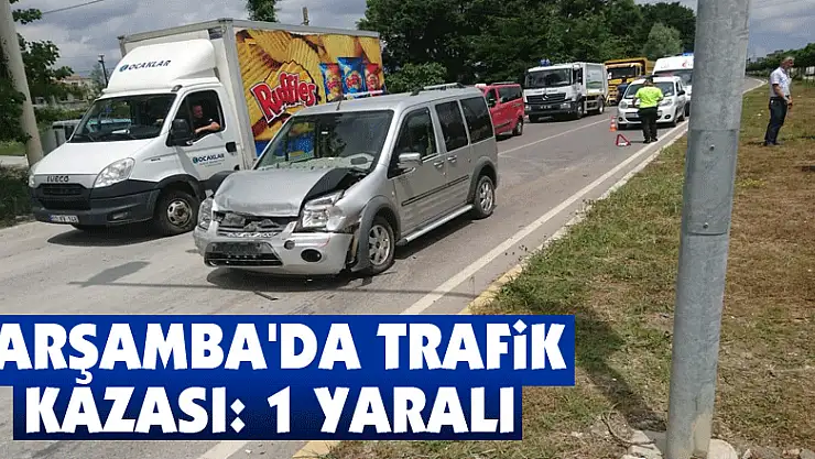 Çarşamba'da trafik kazası: 1 yaralı