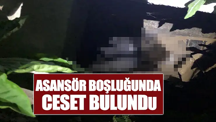 Apartman havalandırma boşluğunda erkek cesedi bulundu