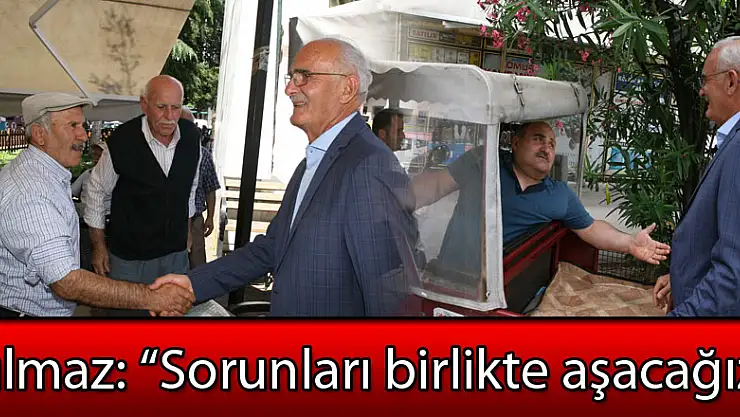 Yılmaz: 'Sorunları birlikte aşacağız, mutlulukları birlikte yaşayacağız' 