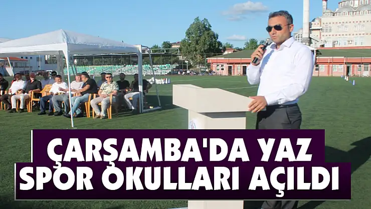 Çarşamba'da Yaz Spor Okulları açıldı  