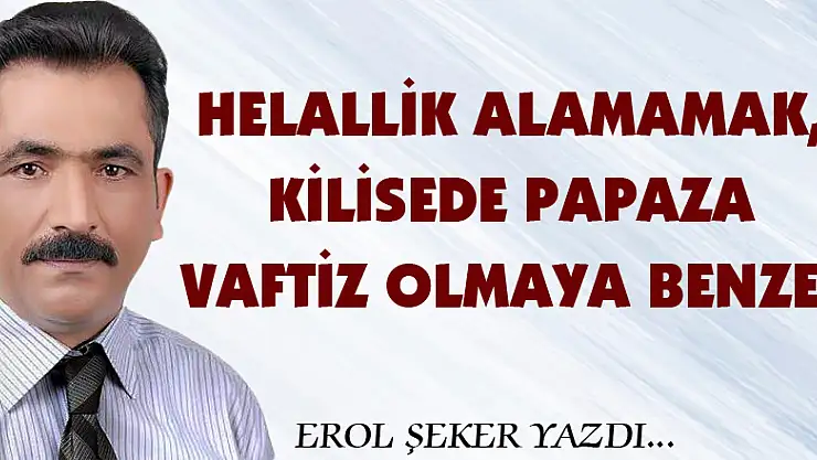 Helallik alamamak, kilisede Papaza vaftiz olmaya benzer