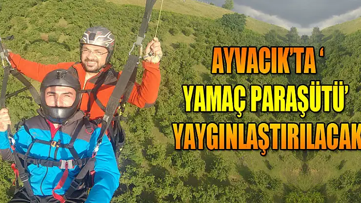 Ayvacık'ta 'Yamaç Paraşütü'  yaygınlaştırılacak