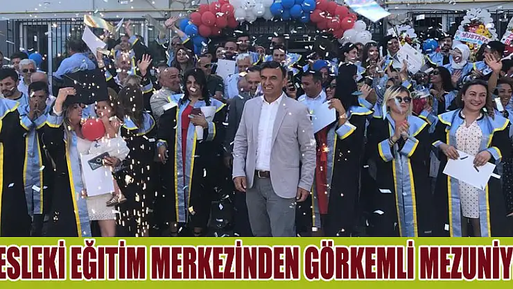 Mesleki Eğitim Merkezinden görkemli mezuniyet