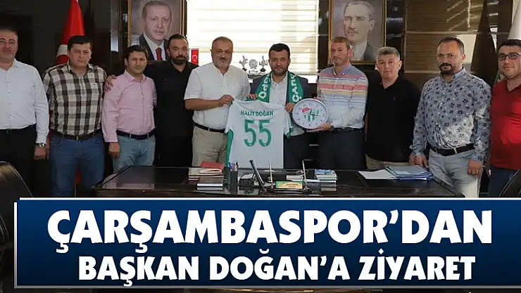 Çarşambaspor'dan Başkan Doğan'a ziyaret