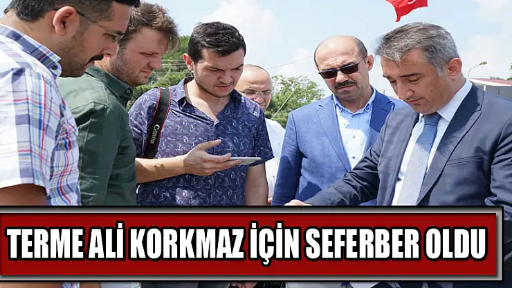 Terme Ali Korkmaz için seferber oldu 