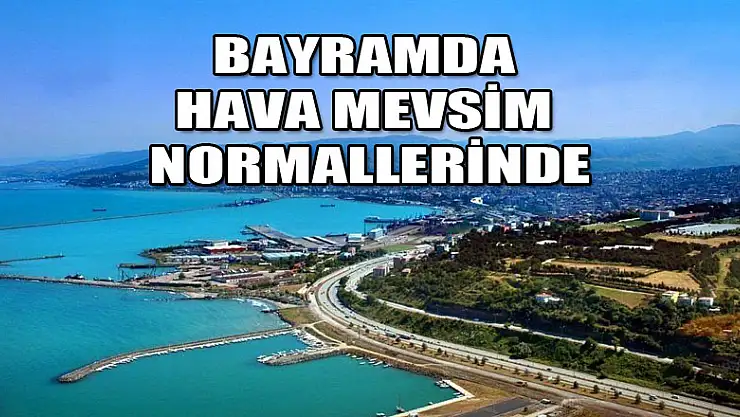 Bayramda hava mevsim normallerinde  