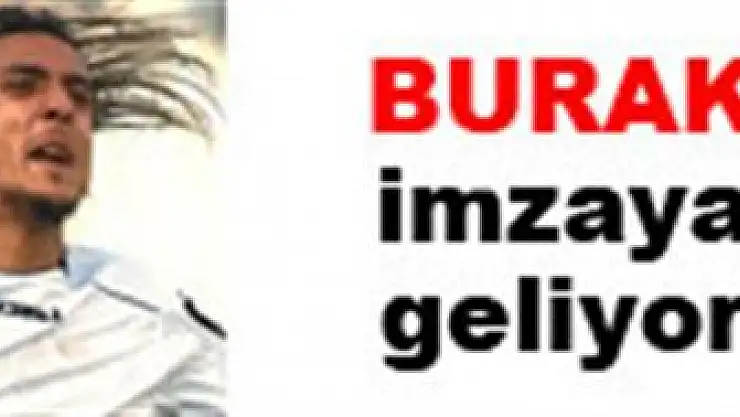 Burak Çalık imzaya geliyor