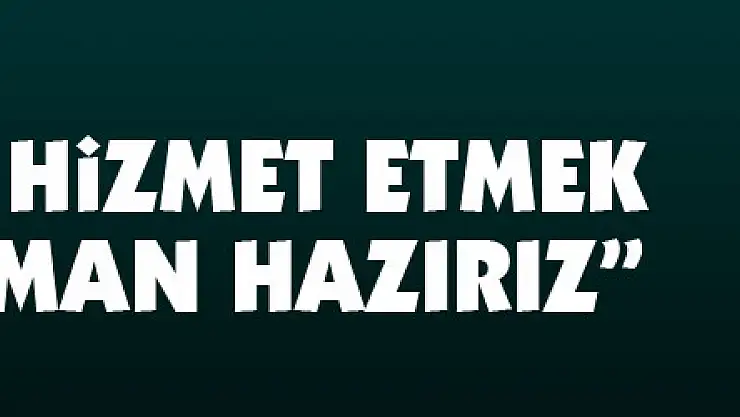 Vali Kaymak: 'Bizler size hizmet etmek için her zaman hazırız'
