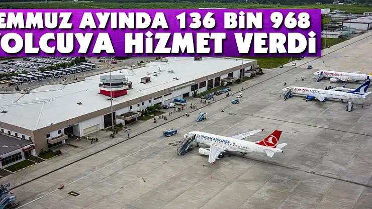 Temmuz ayında 136 bin 968 yolcuya hizmet verdi