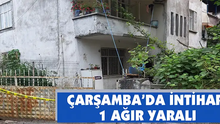 Çarşamba'da intihar: 1 Ağır Yaralı