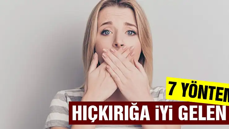 Hıçkırığa iyi gelen 7 yöntem