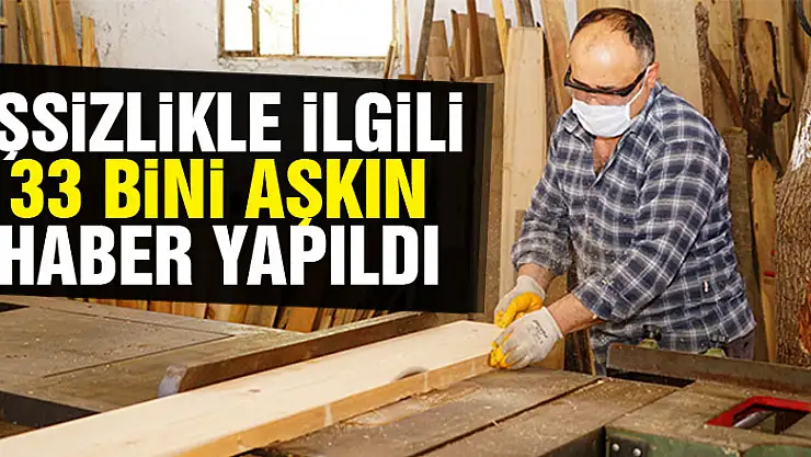 İşsizlikle ilgili 33 bini aşkın haber yapıldı