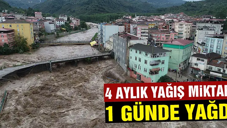 4 aylık yağış miktarı 1 günde yağdı