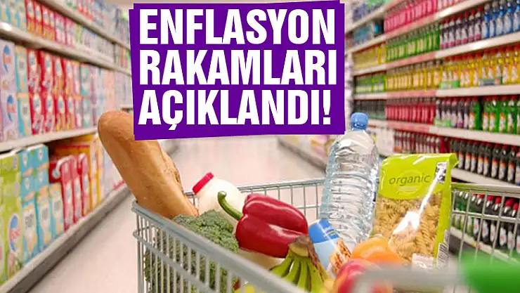 Enflasyon rakamları açıklandı!