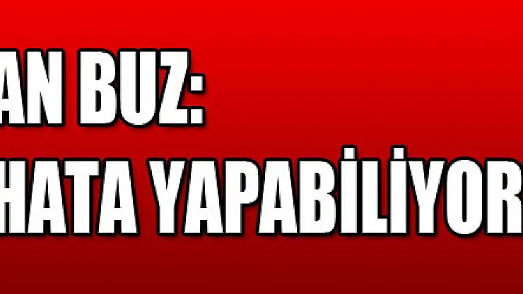İrfan Buz: 'Hakemler de hata yapabiliyor' 