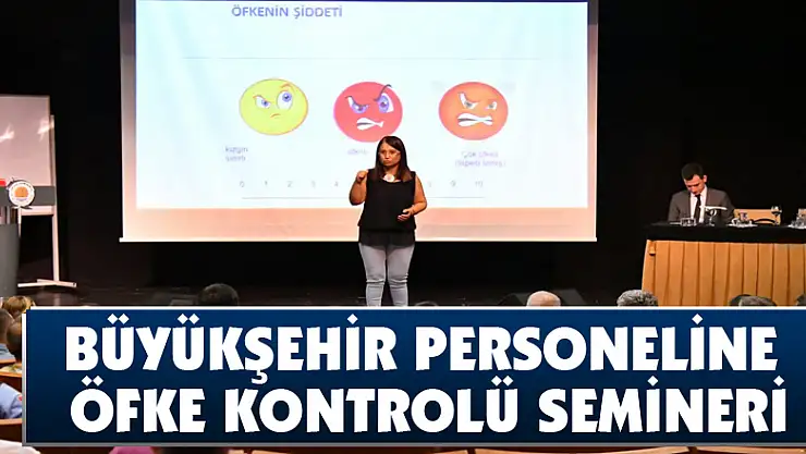 Büyükşehir personeline öfke kontrolü semineri