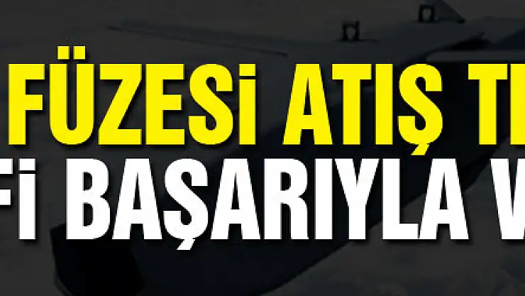 SOM-B2 füzesi atış testinde hedefi başarıyla vurdu