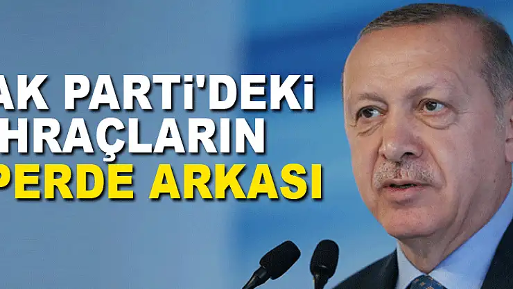 AK Parti'deki ihraçların perde arkası