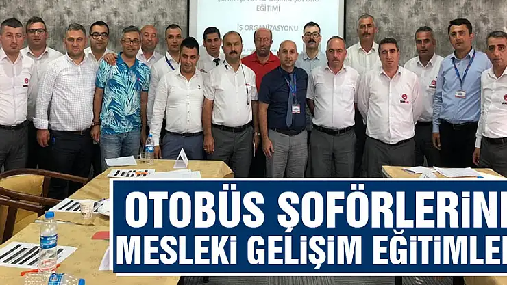 Otobüs şoförlerine mesleki gelişim eğitimleri
