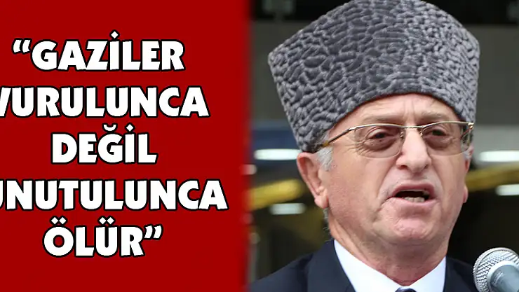Diril: 'Gaziler vurulunca değil unutulunca ölür'