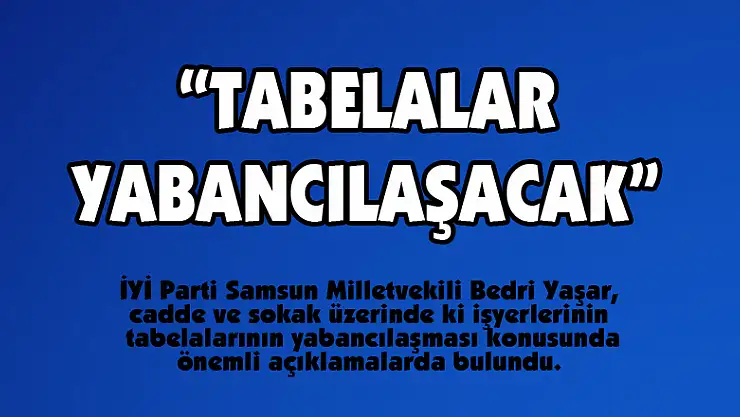 'Tabelalar yabancılaşacak'