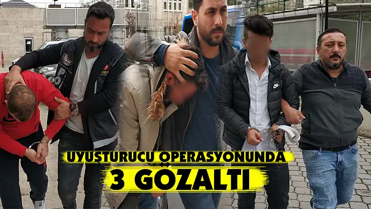Samsun'da uyuşturucu operasyonu: 3 gözaltı
