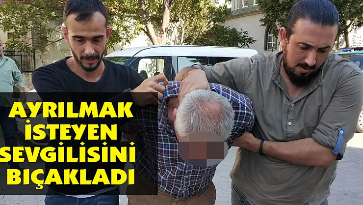  Kendisinden ayrılmak isteyen 3 çocuk annesi sevgilisini bıçakladı