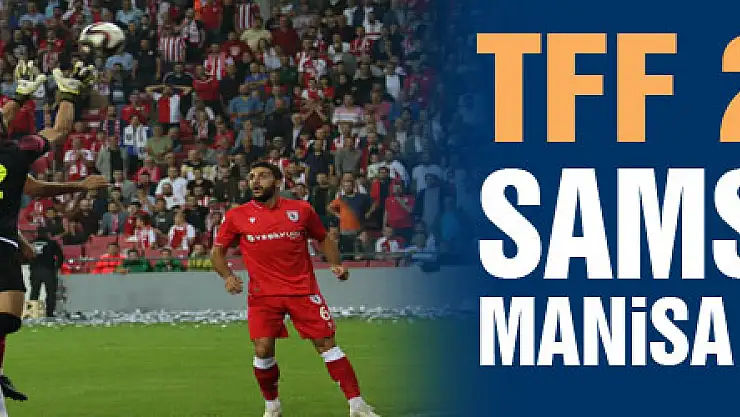 TFF 2. Lig: Samsunspor: 2 – Manisa Futbol Kulübü: 2