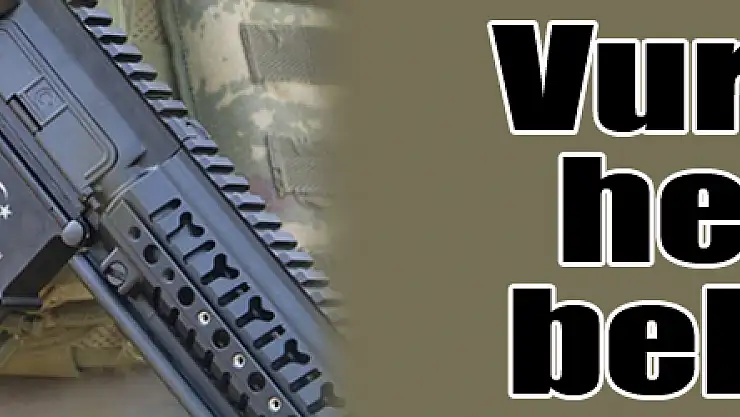 Vurulacak hedefler belirlendi