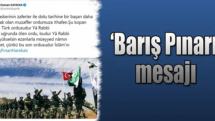 Vali Kaymak'tan 'Barış Pınarı' mesajı