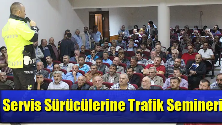 Servis Sürücülerine Trafik Semineri