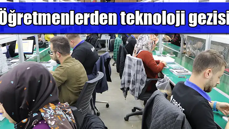 Öğretmenlerden teknoloji gezisi