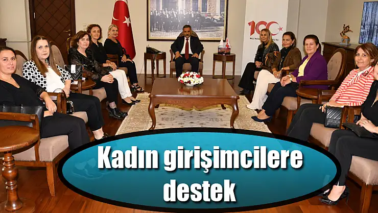 Vali Kaymak'tan kadın girişimcilere destek