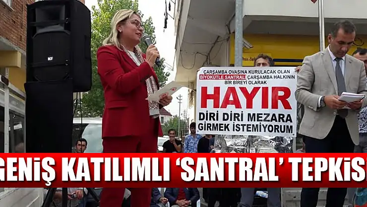 Geniş katılımlı 'santral' tepkisi!