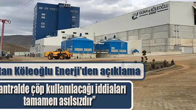 Oltan Köleoğlu Enerji'den açıklama