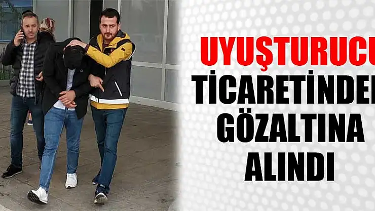  Uyuşturucu ticaretinden gözaltına alındı