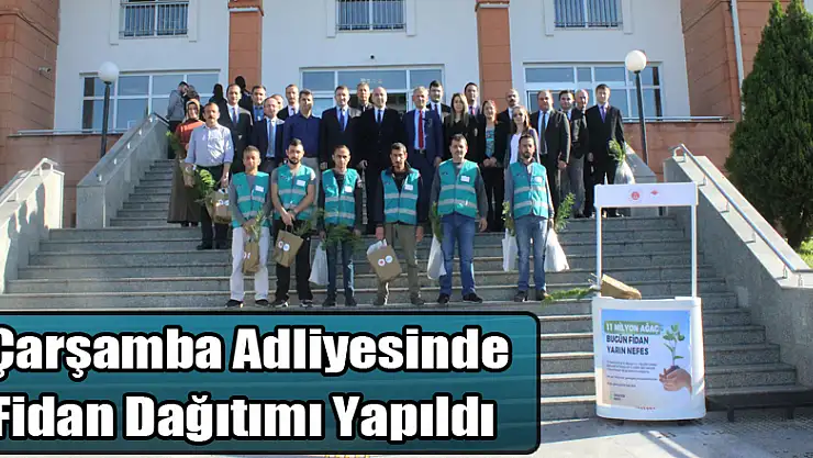 Çarşamba Adliyesinde Fidan Dağıtımı Yapıldı