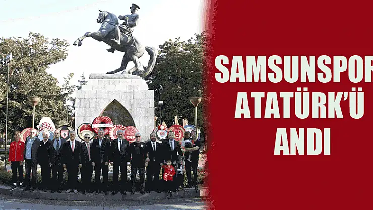 Samsunspor Atatürk'ü andı