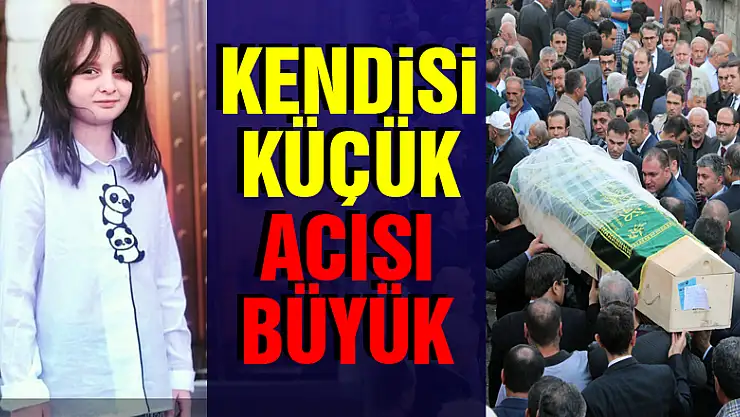 Kendisi küçük, acısı büyük
