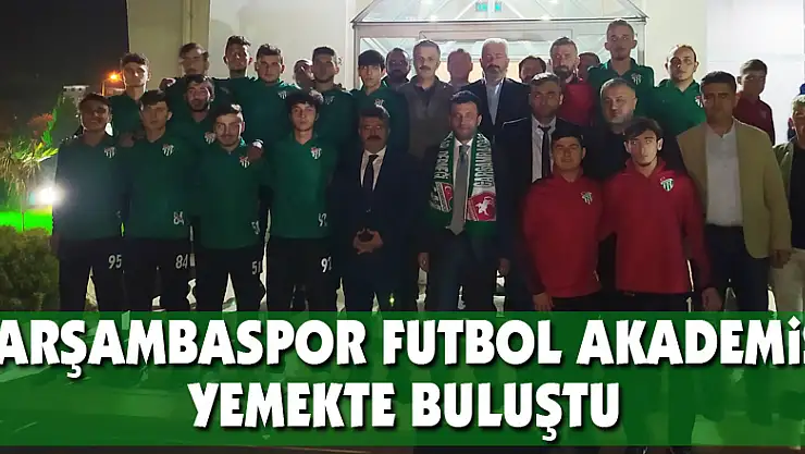 Çarşambaspor Futbol Akademisi yemekte buluştu